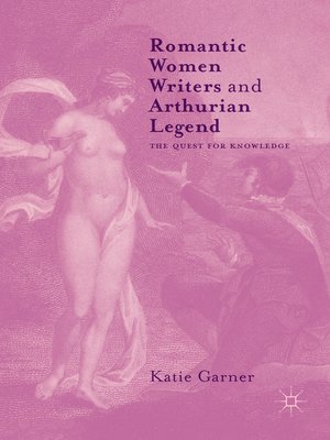 cover image of Romantic Women Writers and Arthurian Legend